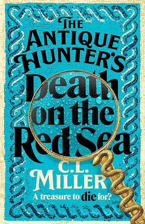 The Antique Hunter's Death on the Red Sea by C.L. Miller