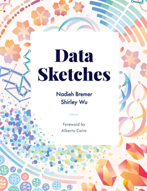 Data Sketches by Shirley Wu, Nadieh Bremer