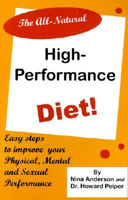 The All-Natural High-Performance Diet by Howard Peiper, Nina Anderson