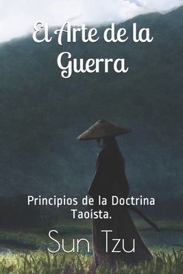 El Arte de la Guerra: Principios de la Doctrina Taoísta. by Sun Tzu