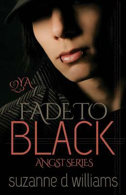 Fade to Black by Suzanne D. Williams