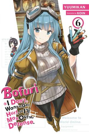 Bofuri: I Don't Want to Get Hurt, so I'll Max Out My Defense., Vol. 6 by Yuumikan