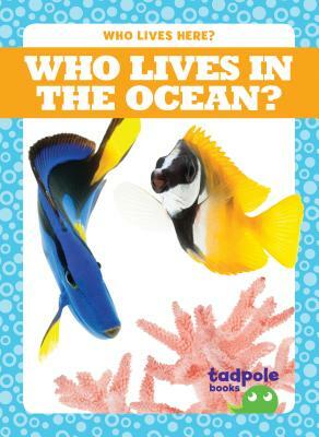 Who Lives in the Ocean? by Jennifer Fretland VanVoorst