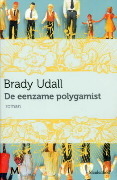 De eenzame polygamist by Brady Udall, Erica Feberwee