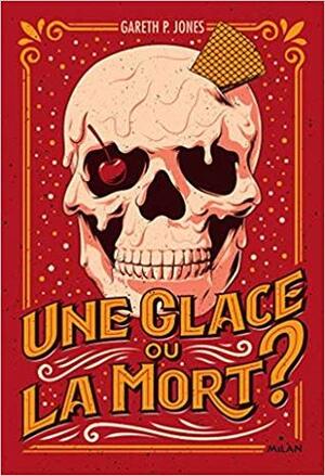 Une glace ou la mort? by Gareth P. Jones, Alison Jacquet-Robert