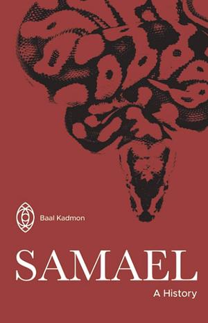 Samael: A History by Baal Kadmon