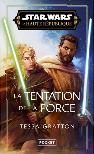 La Tentation de la Force by Tessa Gratton