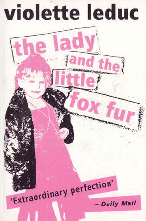 The Lady and the Little Fox Fur by Derek Coltman, Violette Leduc, Deborah Levy