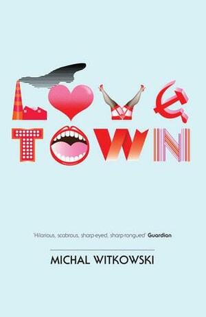 Lovetown by William Martin, Michał Witkowski