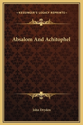 Absalom And Achitophel by John Dryden