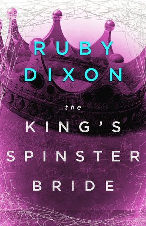 The King's Spinster Bride by Ruby Dixon