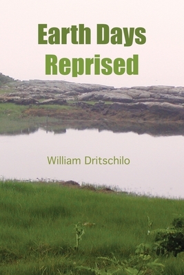 Earth Days Reprised by William Dritschilo