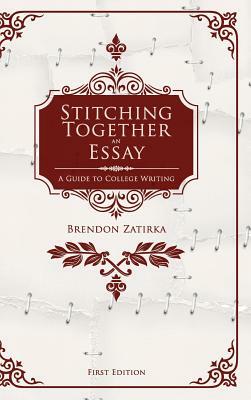 Stitching Together an Essay by Brendon Zatirka