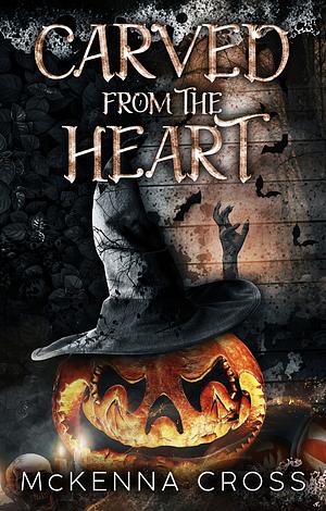 Carved from the heart by McKenna Cross