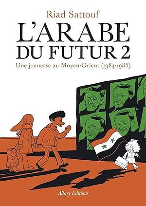 L'Arabe du futur: (1984-1985) by Riad Sattouf