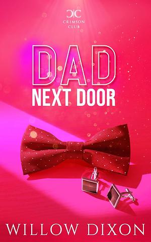 Dad Next Door by Willow Dixon