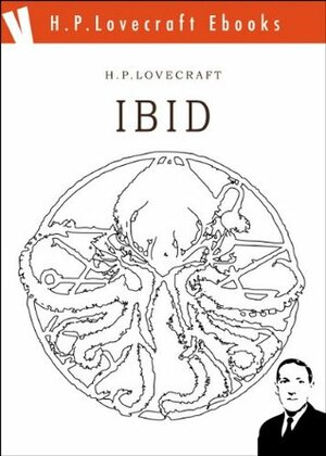 Ibid by H.P. Lovecraft