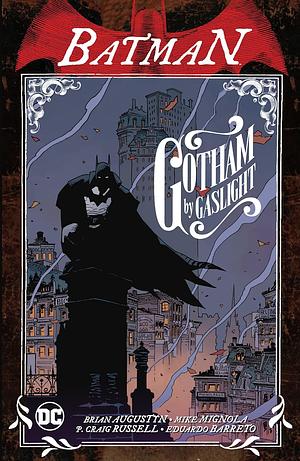 Batman: Gotham by Gaslight (2023 Edition) by Mike Mignola, Robert Bloch, Brian Augustyn, Eduardo Barreto, P. Craig Russell