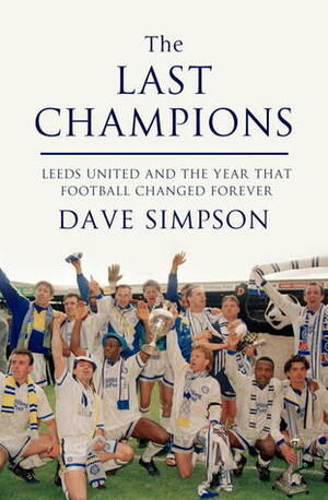 The Last Champions by Dave Simpson