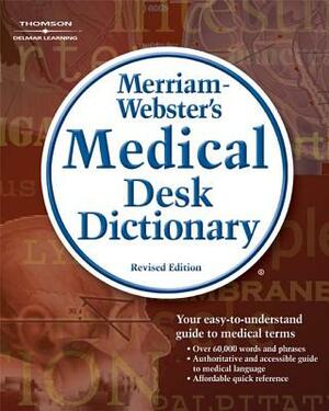 Merriam-Webster's Medical Desk Dictionary, Revised Edition by Merriam-Webster