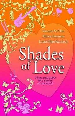 Shades of Love by Hilary Freeman, Laura Ellen Kennedy, Vanessa St. Clair