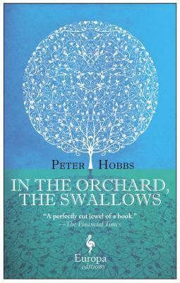 In the Orchard, the Swallows by Peter Hobbs