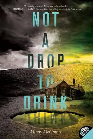 "Not a Drop to Drink (Not a Drop to Drink, #1)" by Mindy McGinnis