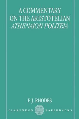 A Commentary on the Aristotelian Athenaion Politeia by P.J. Rhodes