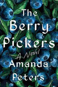 The Berry Pickers by Amanda Peters