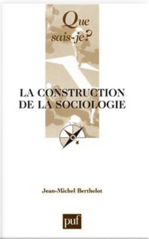 La construction de la sociologie by Jean-Michel Berthelot