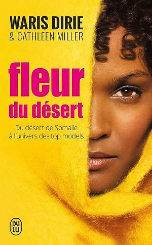 Fleur du désert: Du désert de Somalie à l'univers des top models by Waris Dirie, Waris Dirie