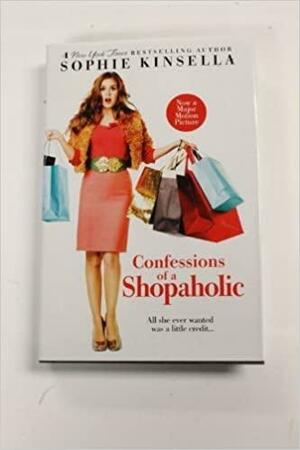 Confessions Of A Shopaholic by Sophie Kinsella