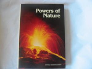 Powers of Nature by National Geographic Society (U.S.). Special Publications Division