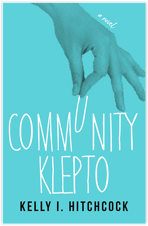 Community Klepto by Kelly I. Hitchcock