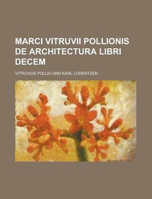 Marci Vitruvii Pollionis de Architectura Libri Decem by Vitruvius Pollio, United States Congress Senate