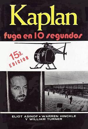 The 10-second Jailbreak: The Helicopter Escape of Joel David Kaplan by Eliot Asinof, Warren Hinckle, William W. Turner