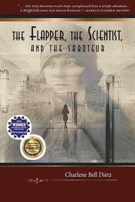 The Flapper, the Scientist, and the Saboteur by Charlene Bell Dietz