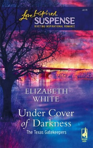 Under Cover of Darkness by Elizabeth White