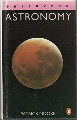 Observers Astronomy by Patrick Moore