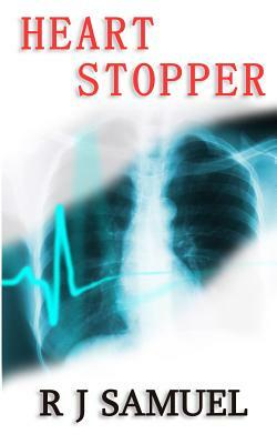 Heart Stopper by R. J. Samuel