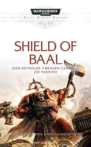 Shield of Baal by Joe Parrino, Braden Campbell, Joshua Reynolds