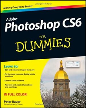 Photoshop CS6 for Dummies by Peter Bauer