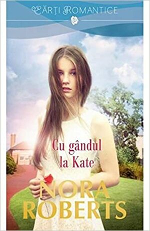 Cu gandul la Kate by Nora Roberts