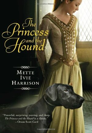 The Princess and the Hound by Mette Ivie Harrison