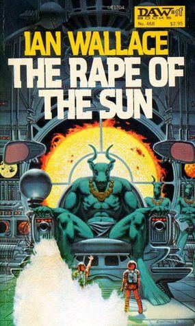 The Rape of the Sun by John Wallace Pritchard, Ian Wallace