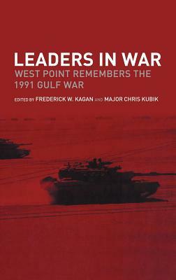 Leaders in War: West Point Remembers the 1991 Gulf War by 