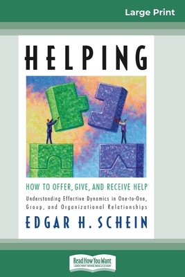 Helping (16pt Large Print Edition) by Edgar H. Schein