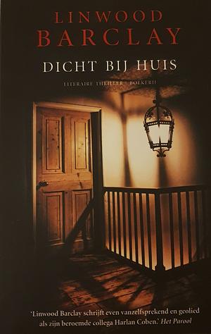 Dicht bij huis by Linwood Barclay