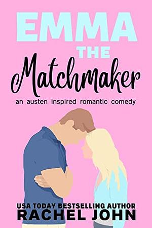 Emma the Matchmaker by Rachel John