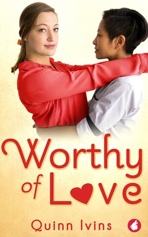 Worthy of Love by Quinn Ivins